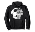 Ich schreie nicht, das ist meine Fußballmutter-Stimme Lustiger Fußballmutter Kapuzenpullover