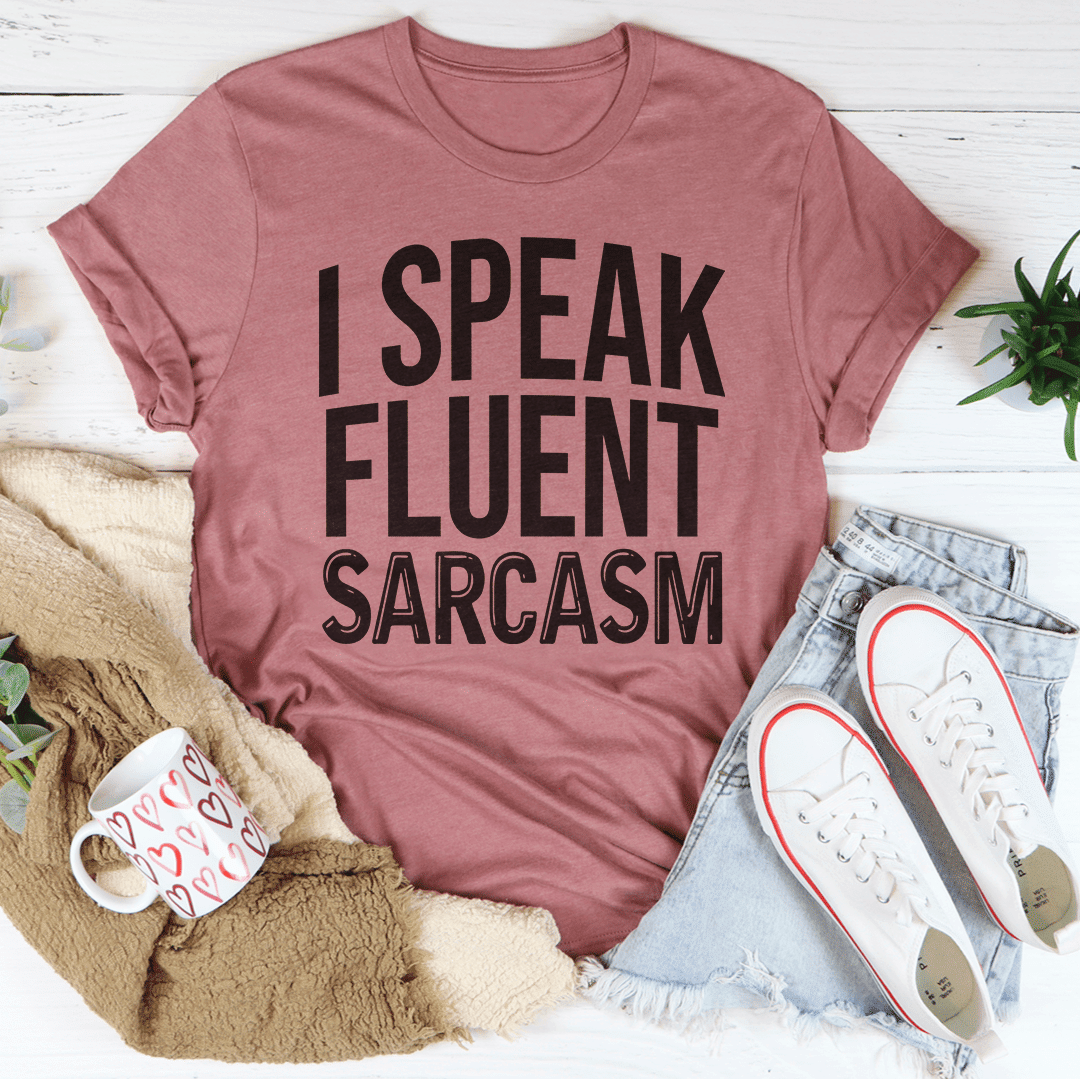 Ich spreche fließend Sarkasmus T-Shirt