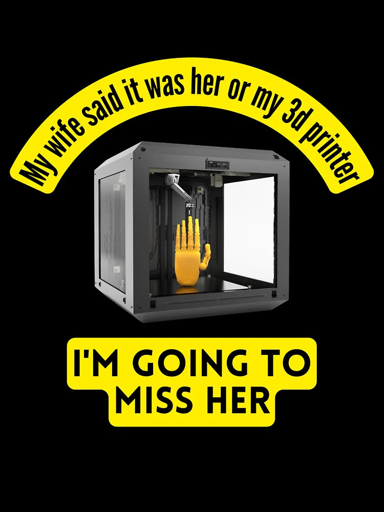 My Wife Said It Was Her or My 3D Printer