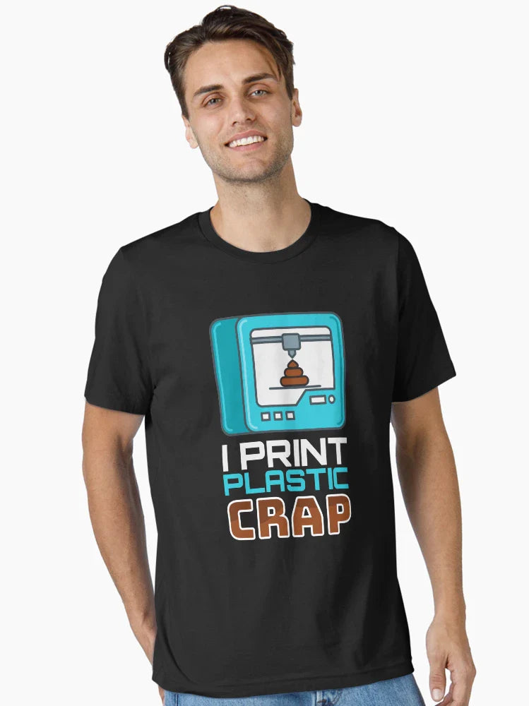 I Print Plastic Crap 3D Print Printer